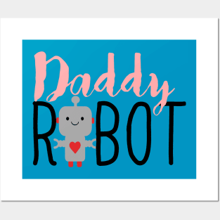 Daddy Robot Posters and Art